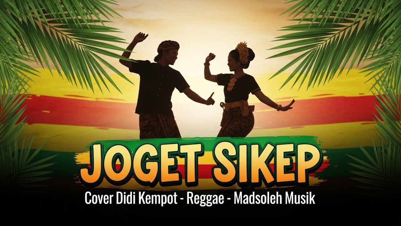 JOGET SIKEP - Cover Didi Kempot (Versi Reggae) | Madsoleh Musik
