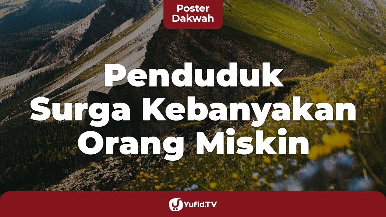 ⁣Yang Miskin Jangan Bersedih! Penghuni Surga Kebanyakan Orang Miskin - Poster Dakwah Yufid TV