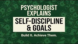 PSYCHOLOGIST Explains How to Build Self-Discipline and Achieve Your Goals.