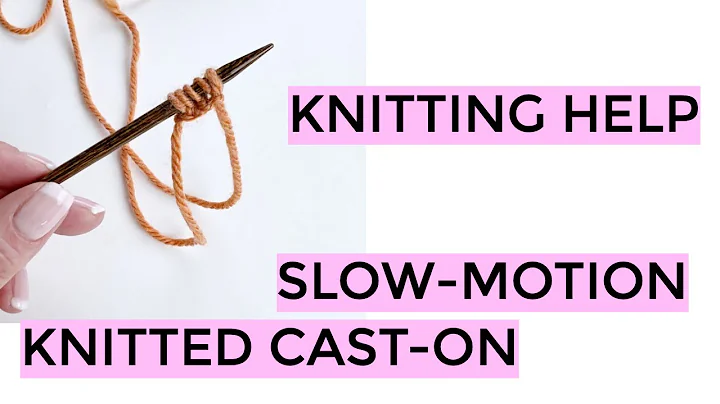 Knitting Help - Slow Motion Knitted Cast-On