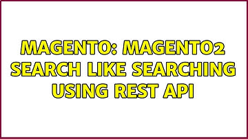 Magento: Magento2 search like searching using REST API