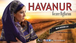 Havanur - Ben Nidem Oy Resimi