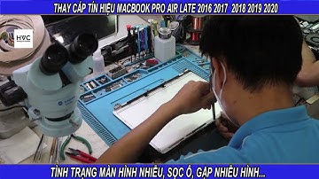 Thay cáp tín hiệu màn hình Macbook pro Macbook air năm 2016 2017 2018 2019 2020 2021 2022