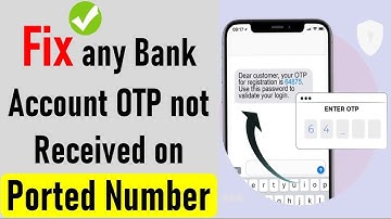 How to Fix Bank OTP not received problem on Proted out numbers | OTP code issue on MNP numbers