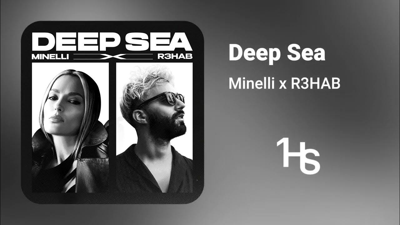 Minelli - deep sea (2022). Deep sea minelli r3hab. Minelli - deep sea. R3hab минелли. Minelli feat.