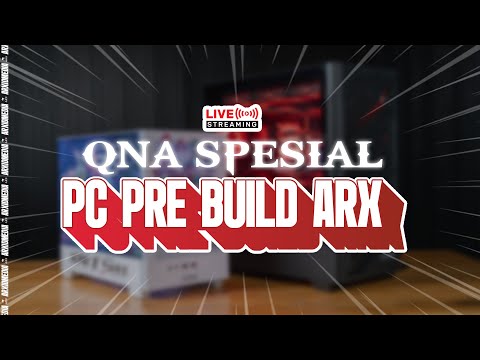 🔴 Live Stream #299 Qna Special Pc Prebuild Arx!