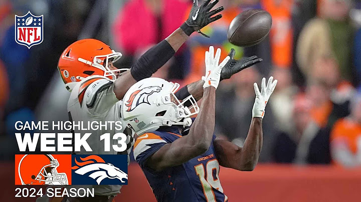 Cleveland Browns vs. Denver Broncos Game Highlights | NFL 2024 Season Week 13