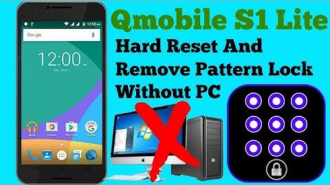 Hard Reset Qmobile S1 Lite (Reset Pattern Lock, Password, Pin Lock)