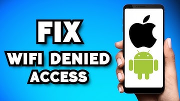How To Fix Wifi Denied Access IOS/Android (2023 Guide)