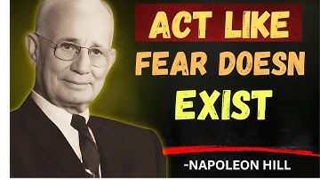 Learn to Act As If You Fear Nothing   Napoleon Hill   Best Motivational Speech