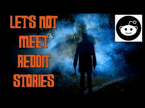 TRUE SCARY STORIES FROM REDDIT (LET'S NOT MEET) - YouTube