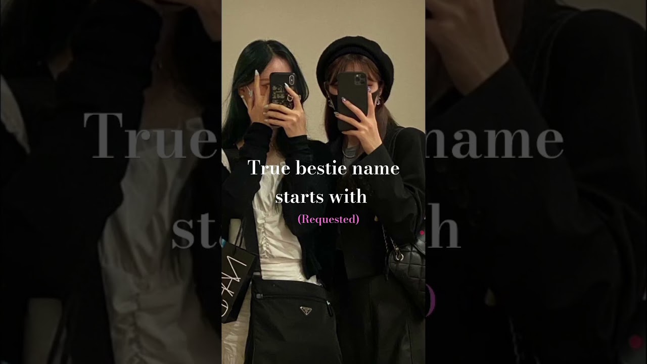 true bestie ne starts with 