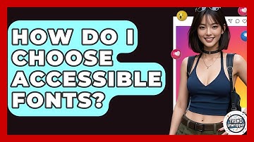 How Do I Choose Accessible Fonts? - Trend Unwrapper