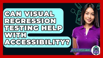 Can Visual Regression Testing Help With Accessibility? - Next LVL Programming
