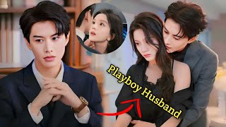 🔥Playboy Husband leave her pregnant wife for his mistress. new chinese drama explained in hindi.