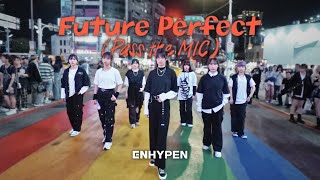 [KPOP IN PUBLIC] ENHYPEN－‘Future Perfect (Pass the MIC)' DANCE COVER FROM TAIWAN