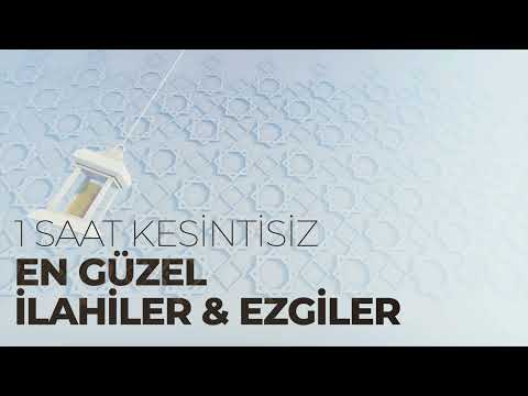 1 Saat Kesintisiz En Güzel İlahiler & Ezgiler (2022)