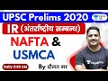 NAFTA & USMCA | अंतर्राष्ट्रीय सम्बन्ध | IR for UPSC 2020 by Daulat Sir Hindi