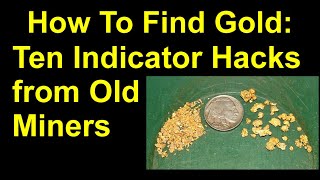 How To Find Gold: Ten Indicator Hacks for nuggets from the old time miners