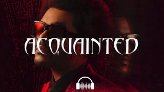 The Weeknd- Acquainted (Lyrics)