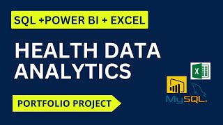 SQL+Power BI+Excel Data Analysis Portfolio Project| For Beginners| Health Analytics