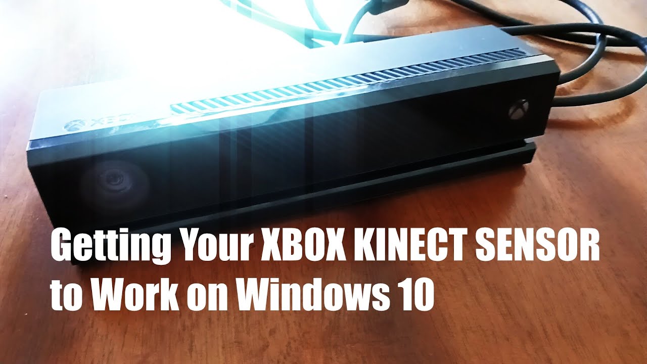 How to Set Up A Kinect XBOX Sensor to Windows 10 in 2022 
