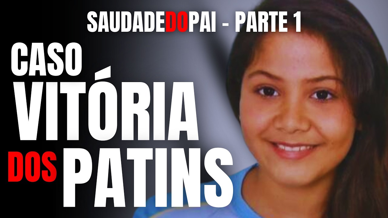 PARTE 1 - CASO VITÓRIA GABRIELLY, A MENINA DOS PATINS - O PAI FALA DE SAUDADE E VIDA APÓS O CRIME