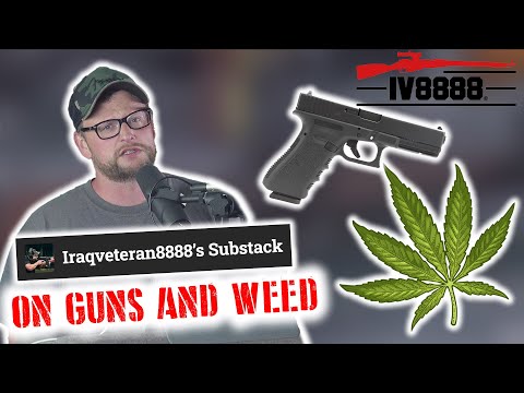 IV8888 Substack: "On Guns & Weed"