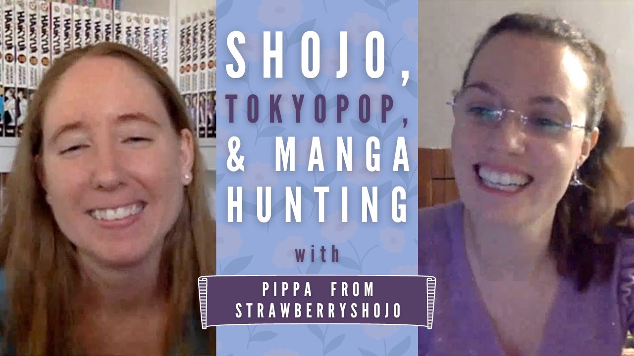 Shojo, TokyoPop, & Manga Hunting | Fun Chat with Pippa!