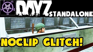 DayZ Standalone - NoClip GLITCH!