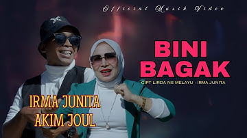 IRMA JUNITA feat AKIM JOUL // BINI BAGAK ( Official Musik Video )