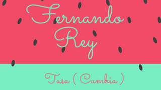 Tusa ( Version Cumbia ) - Fernando Rey