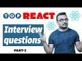 React Interview Questions and answers 2019 | Best Commonly Asked | Part -2