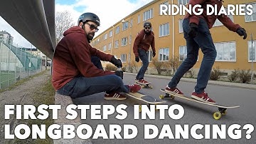 First Steps Into Longboard Dancing?
