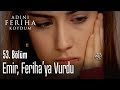 Emir, Feriha'ya vurdu - Adını Feriha Koydum 53. Bölüm