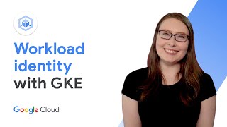Secure access to GKE workloads with Workload Identity