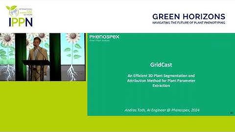 IPPS8 Session 2b: GridCast: An Efficient 3D Plant Segmentation & for Plant Parameter Extraction
