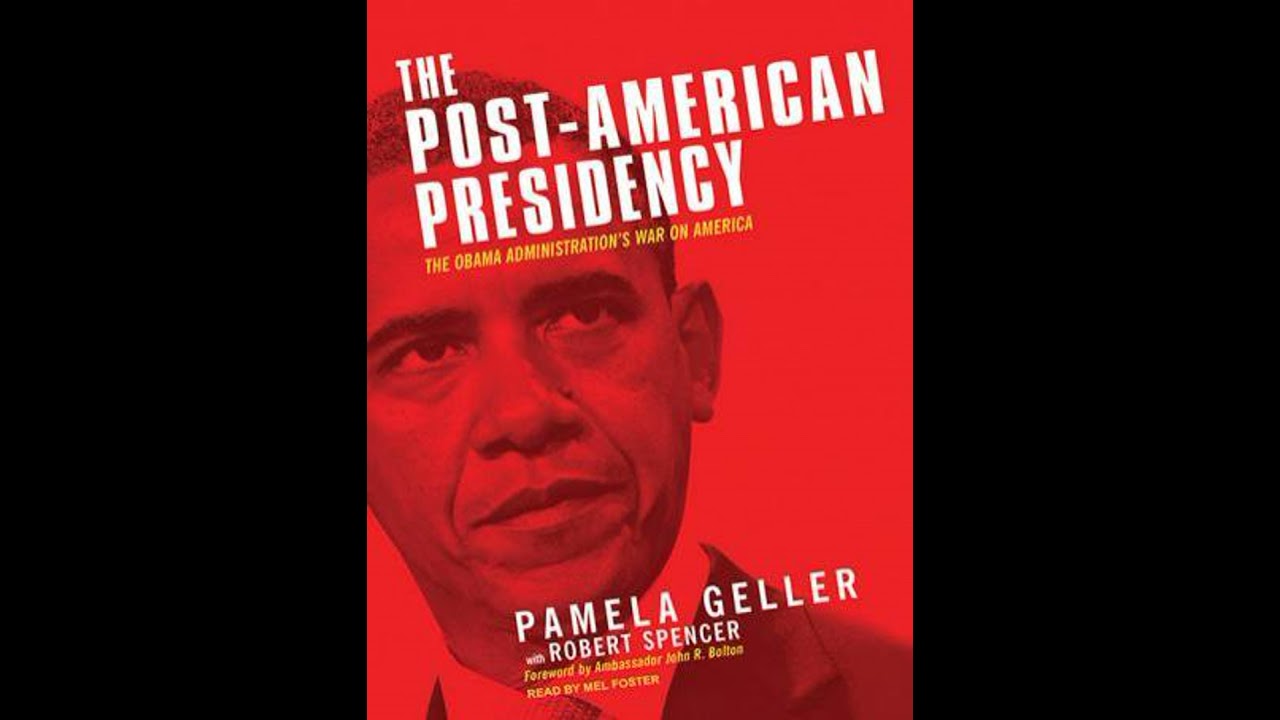 Post-American Presidency: The Obama Administration's War on America - Pamela Geller