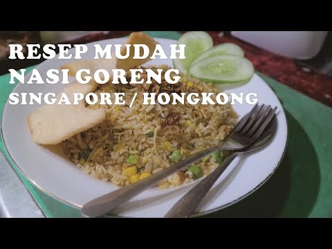 Petunjuk Masak RESEP RAHASIA NASI GORENG SINGAPORE / HONGKONG || NIKMAT, MUDAH DAN SEHAT. Yang Lezat