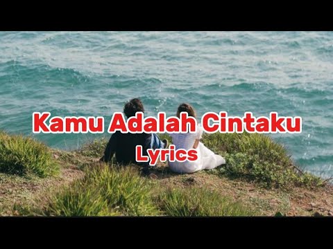 🎼 Kamu Adalah Cintaku 🎸