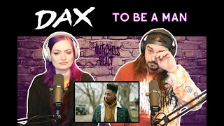 Dax - 'To Be A Man' (React/Review)