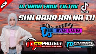 DJ INDIA SUN RAHA HAI VIRAL TIKTOK BY RISKI IRVAN NANDA 69 PROJECT FT. TD CHANNEL