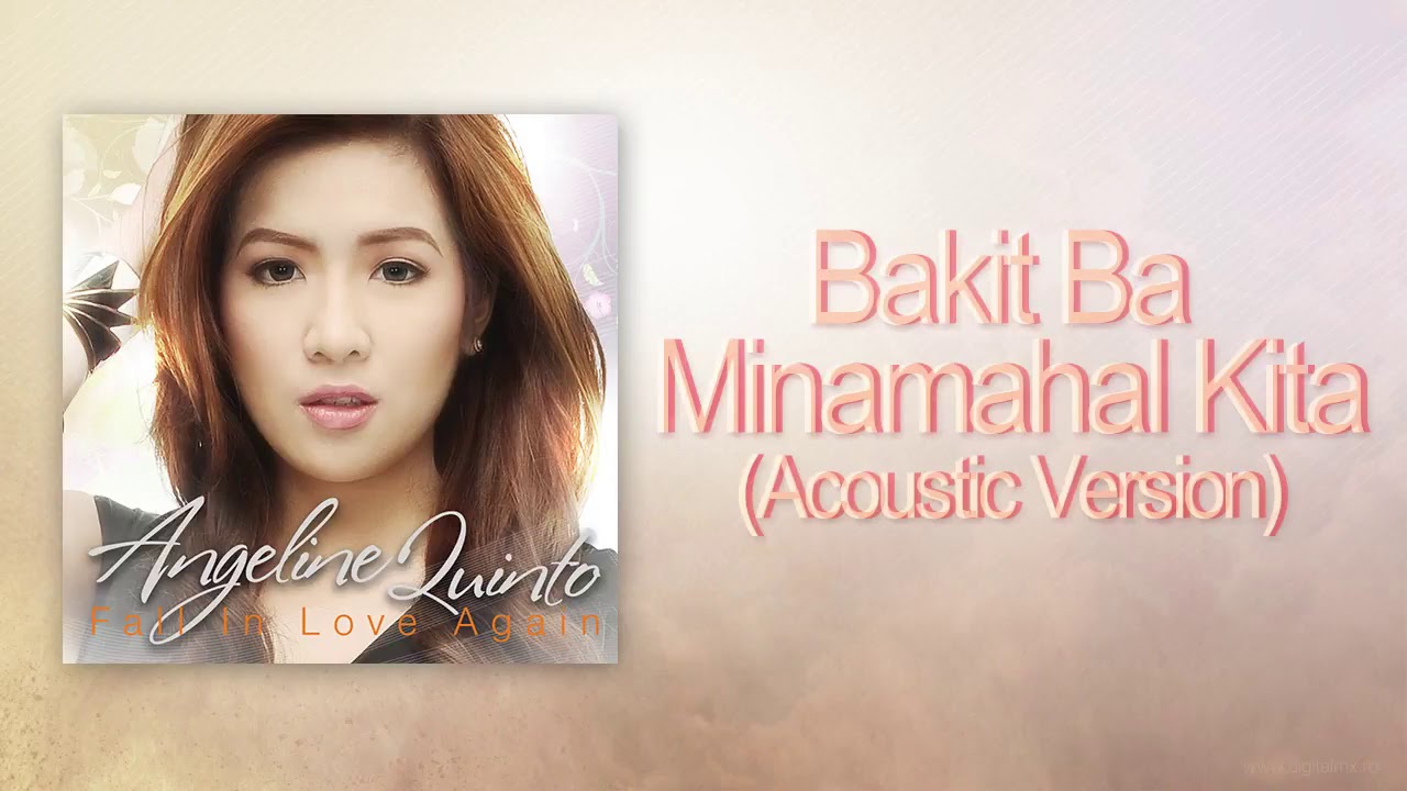 bakit ba minamahal kita by angeline quinto