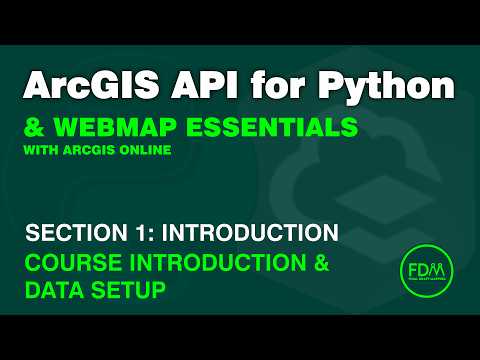 Automate ArcGIS Online WebMap Workflows with the ArcGIS API for Python | Course Setup