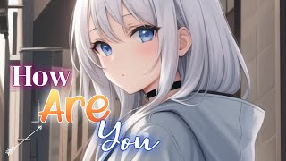 Nightcore - How Are You? (Lyrics) (Dylan Brady)