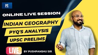 Indian Geography UPSC PYQ' s Analysis| Prelims 2025 | by Pushpanshu sir #upsc #civilservice exams