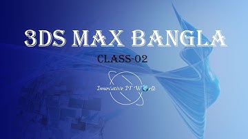 Introduction to 3ds Max  In Bangla-Class-02
