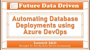 Automating Database Deployments using Azure DevOps - Grant Fritchey