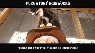 Solid Fuel Forges Part Five: The Brake Rotor Forge