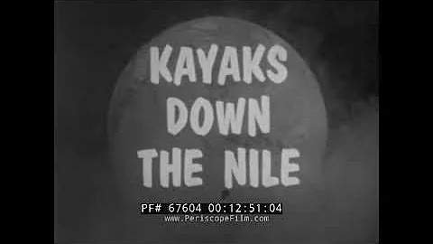 1955 "I SEARCH FOR ADVENTURE" TV SHOW  "KAYAKS DOWN THE NILE"  EXPLORER JOHN GODDARD  67604